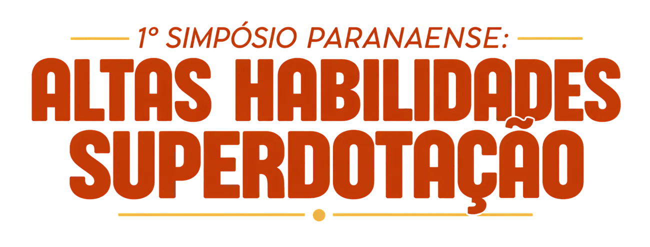 1º Simpósio Paranaense: Altas Habilidades e Superdotação